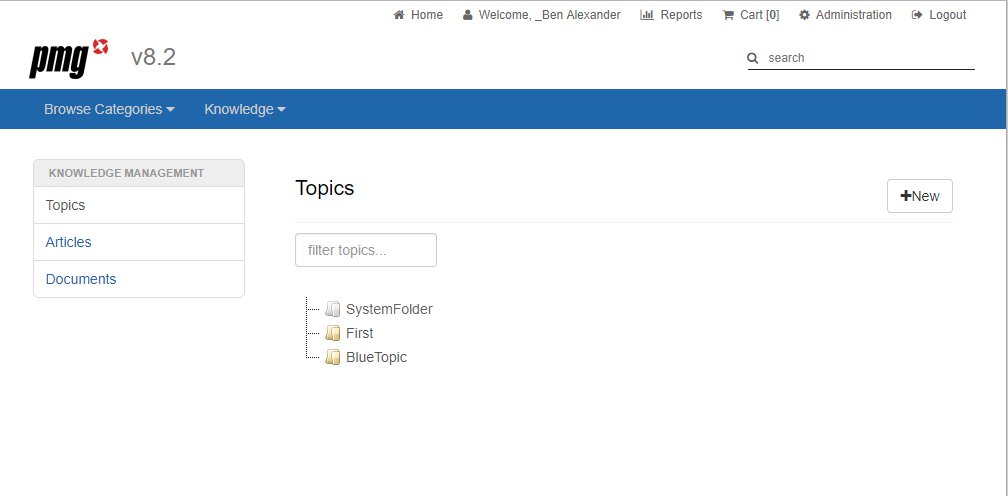 Machine generated alternative text: pmg v8.2 Browse Categories A HomeKnowledge Welcome, Ben Alexander Reports Cart 10) Administration Qsearch Logout *New KNOWLEDGE MANAGEMENT Topics Topics Articles filtertopics.. Documents SystemFolder First BlueTopic 